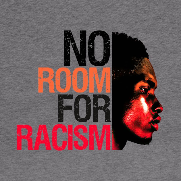 NO ROOM FOR RACISM by Coffee Addict